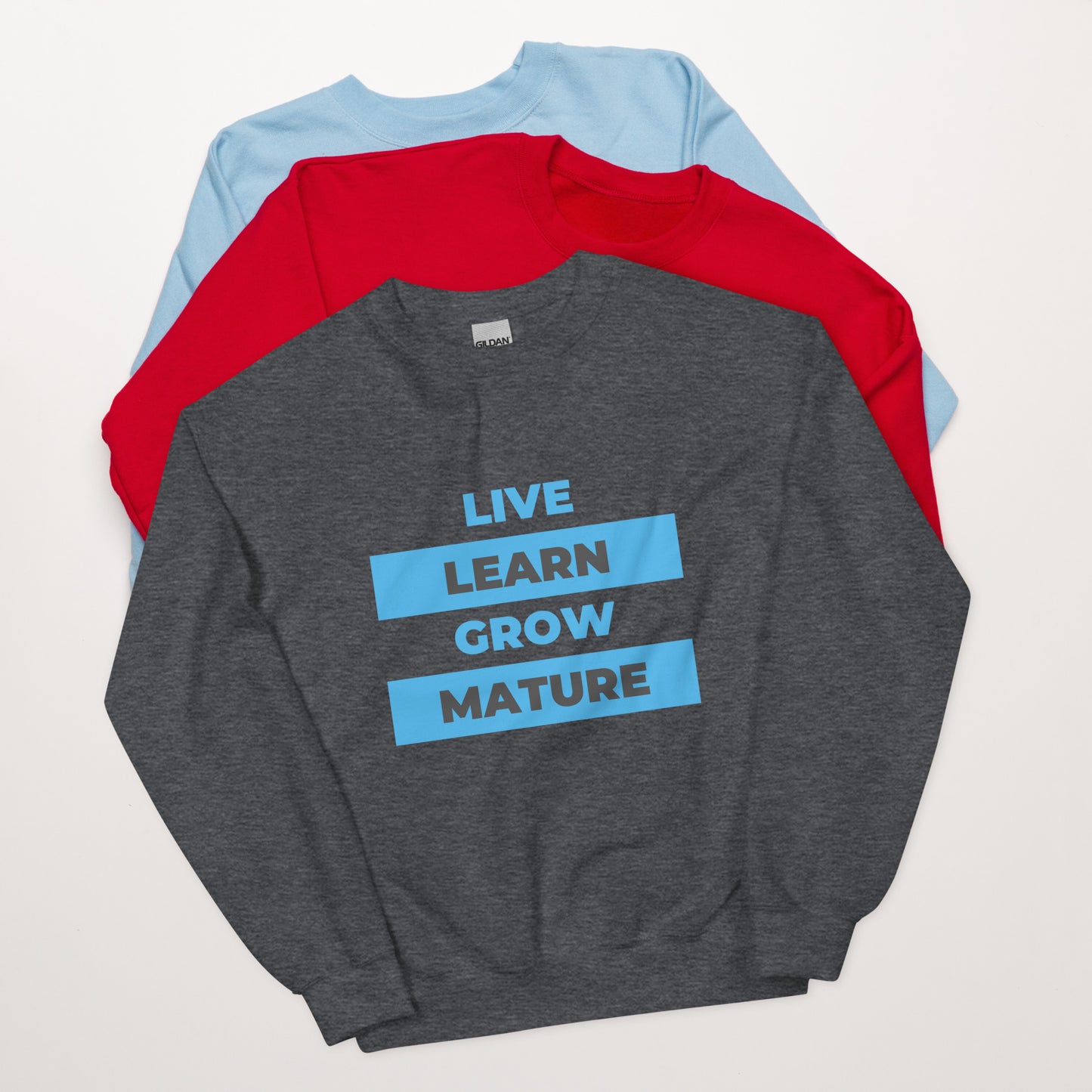 Live Learn Grow Mature - Unisex Sweatshirt