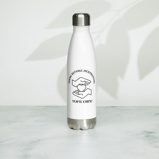 Think Before Destroying - Stainless Steel Water Bottle