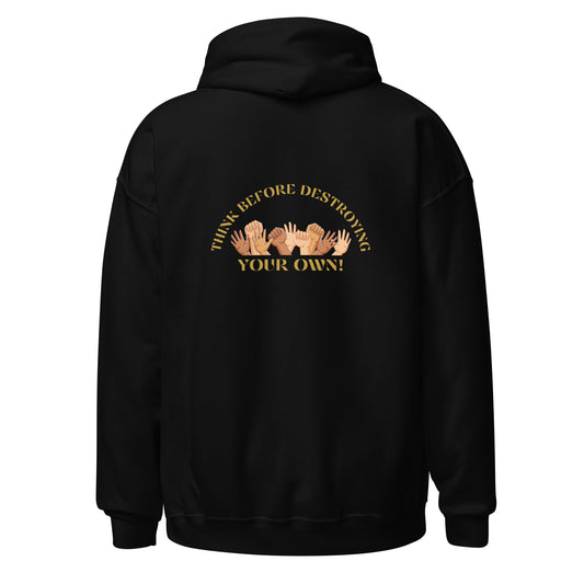 Think Before Destroying (Unity) - Unisex Hoodie (Design on the Back)