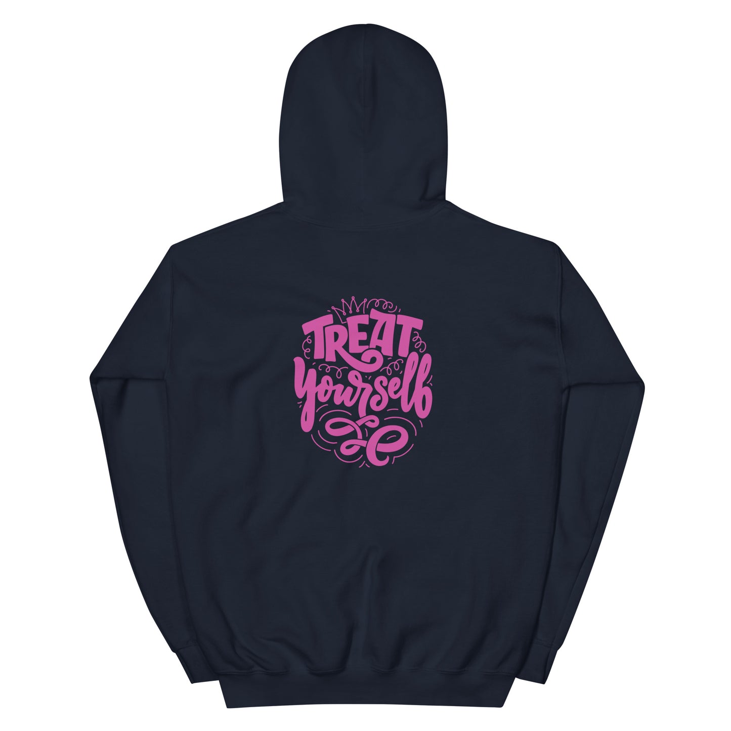 Treat Yourself - Unisex Hoodie (Design on the Back)