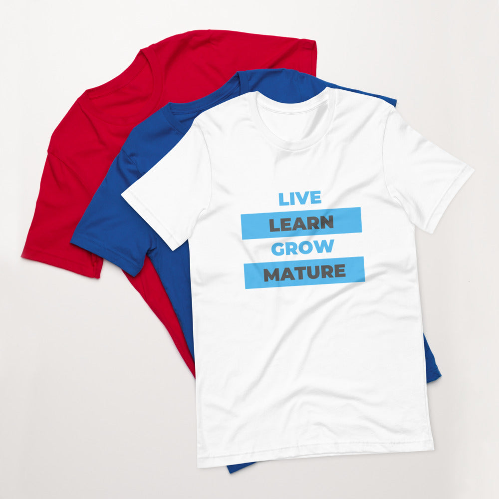 Live Learn Grow Mature - Short-Sleeve Unisex T-Shirt