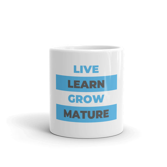 Live Learn Grow Mature - White glossy mug
