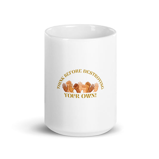 Think Before Destroying (Unity) - White glossy mug